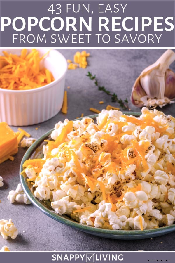 43 Popcorn-Rezepte, von herzhaft bis süß 