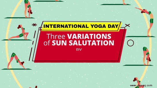 Vier Variationen von Surya Namaskar, um Ihre Muskeln zu straffen und zu trainieren 