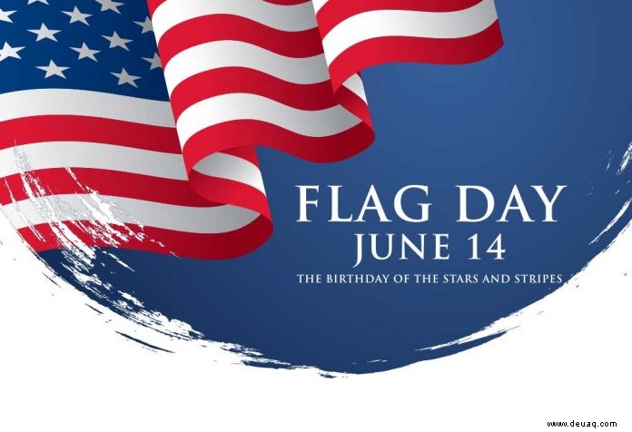 US National Flag Day 2022 – Geschichte, Bedeutung und Fakten für Kinder 