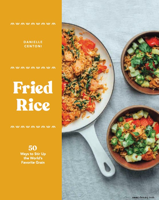 Rezepte Sneak Peak:Gebratener Reis:50 Möglichkeiten, das Lieblingsgetreide der Welt aufzurühren 