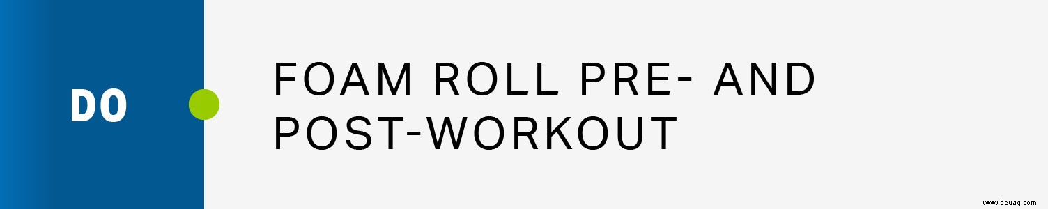 Die Dos and Don’ts des Foam Rolling 