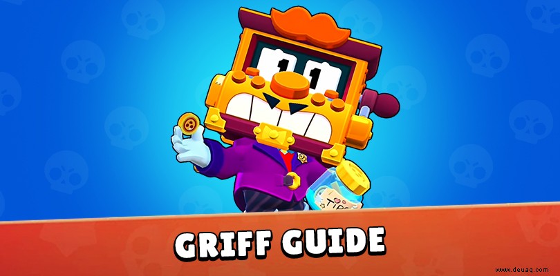 Griff Brawl Stars-Leitfaden | Tipps und Tricks 