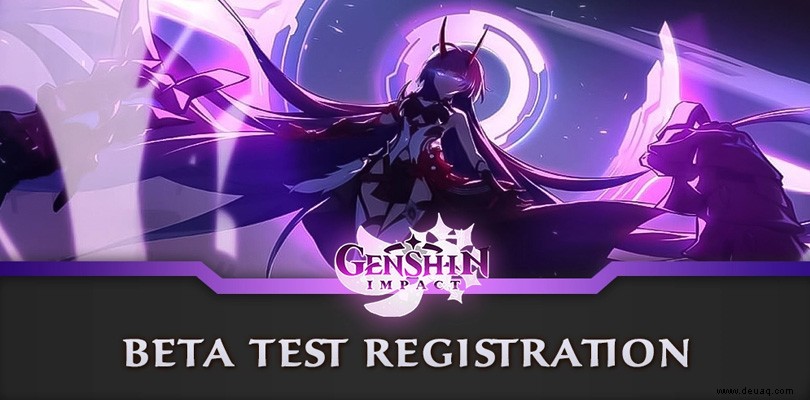 Wie registriere ich mich für den Genshin Impact 2.1 Beta-Test? 