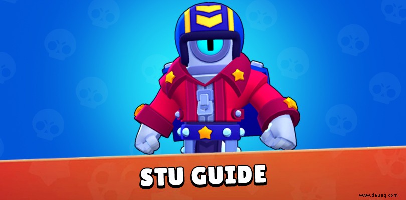 Stu Brawl Stars-Leitfaden | Tipps und Tricks 