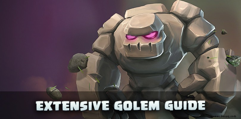 Golem Clash of Clans:Der detaillierte Truppenführer 