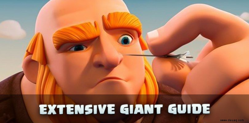 Clash of Clans Giant:Der detaillierte Truppenführer 