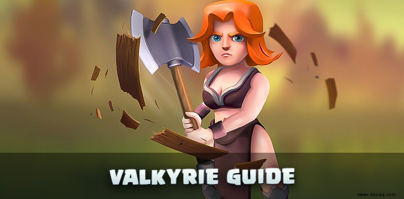 Valkyrie Clash of Clans:Der detaillierte Truppenführer 