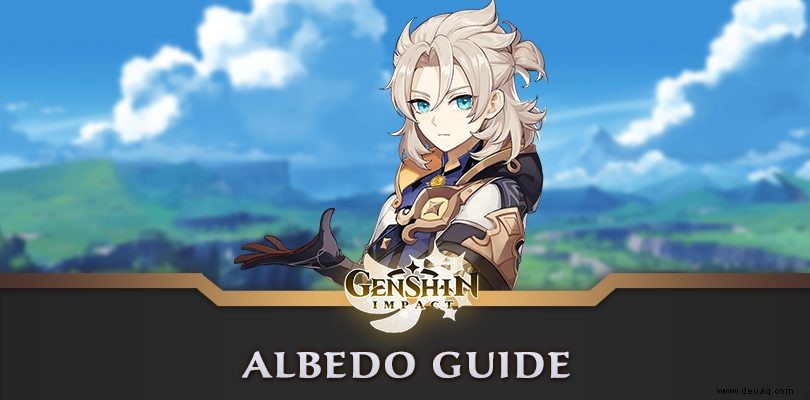 Albedo Guide Genshin Impact:Build, Waffen und Artefakte 