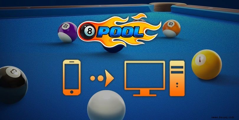 Wie spiele ich 8 Ball Pool auf PC oder Mac? 