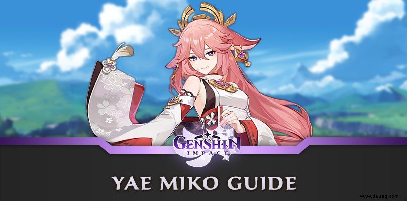 Genshin Impact Yae Miko Guide:Bauen, Waffen und Artefakte 