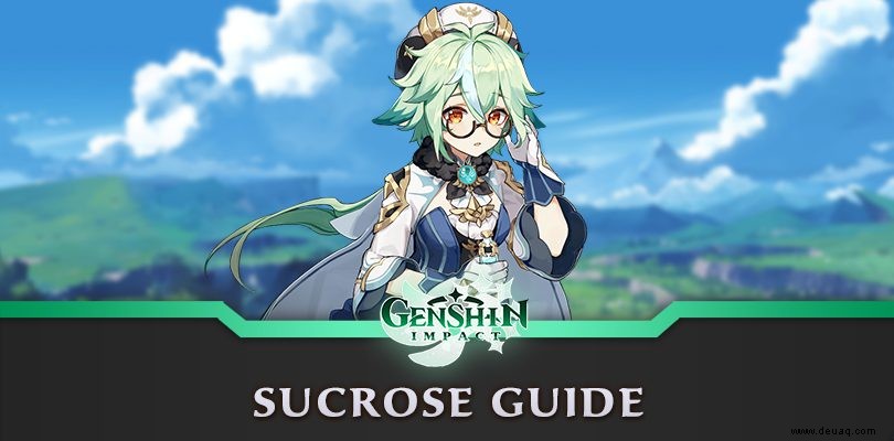 Genshin Impact Sucrose Guide:Bauen, Waffen und Artefakte 
