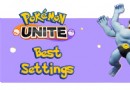 Beste Einstellungen für Pokémon Unite Mobile 