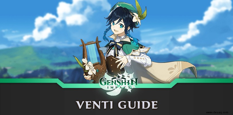 Genshin Impact Venti Guide:Bauen, Waffen und Artefakte 