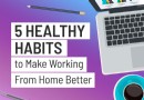 5 gesunde Gewohnheiten, die Ihnen helfen, Ihr bestes WFH-Leben zu führen 