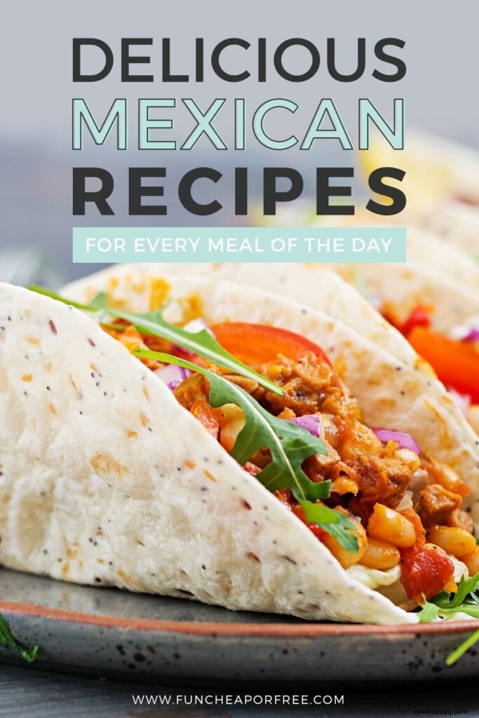 37 mexikanische Rezepte für jede Mahlzeit des Tages! 