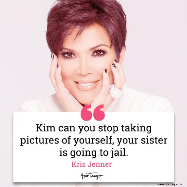 30 Zitate von Kris Jenner darüber, wie man erfolgreich ist, eine Mutter und eine starke Frau (alles auf einmal) 