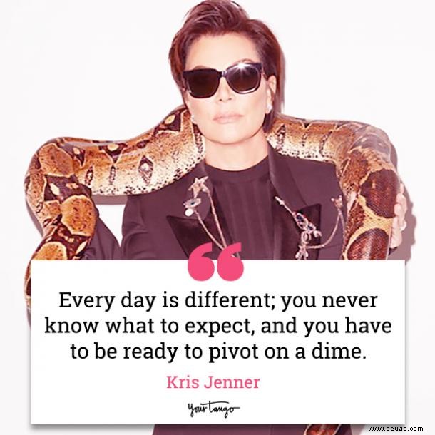 30 Zitate von Kris Jenner darüber, wie man erfolgreich ist, eine Mutter und eine starke Frau (alles auf einmal) 