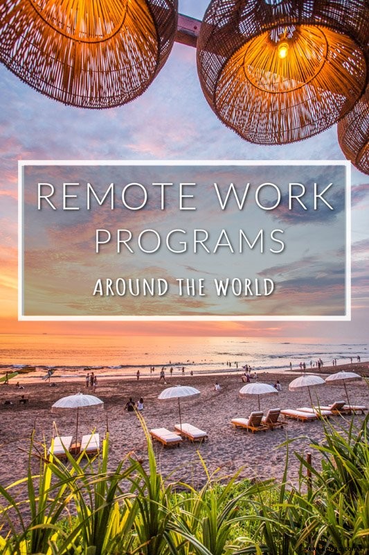 Die 9 besten Remote-Work-Programme im Jahr 2022:Als digitaler Nomade ins Ausland reisen 