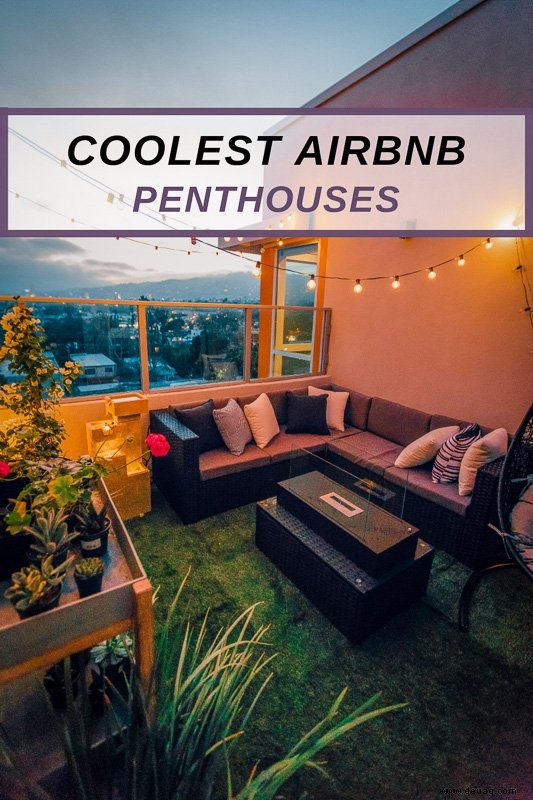 21 Airbnb-Penthäuser zur Miete:Luxus + günstige Dachmieten 