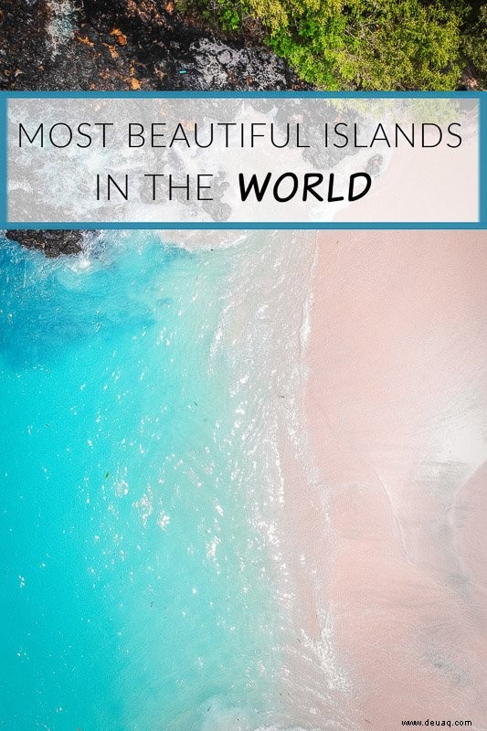 56 schönsten Inseln der Welt (mit Fotos!) 
