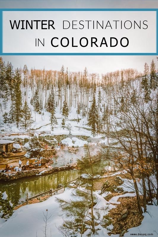 Die 7 besten Orte, die man im Winter in Colorado besuchen sollte 