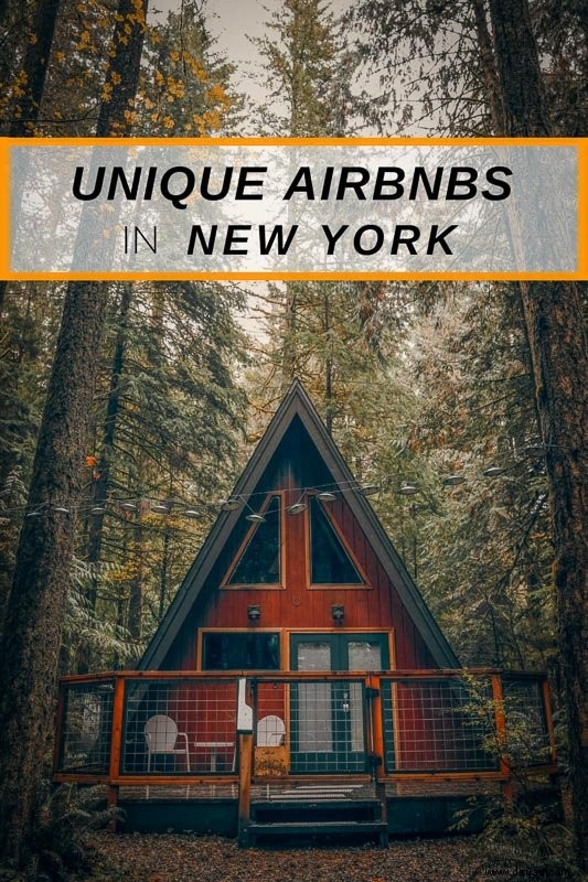 19 einzigartige Airbnbs im Bundesstaat New York:Hütten, Baumhäuser und mehr! 