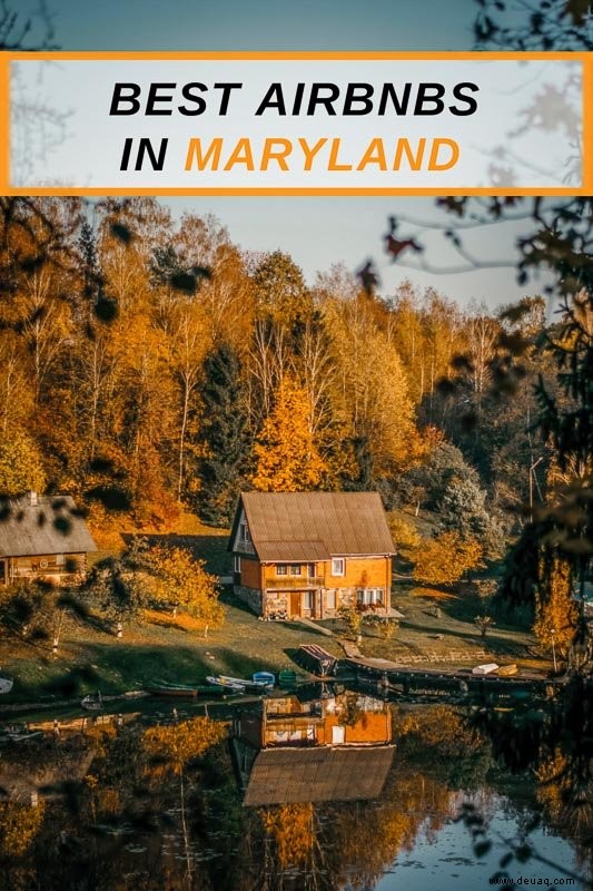 Die 20 besten Airbnbs in Maryland:Häuser am See, Hütten + Ferienwohnungen 