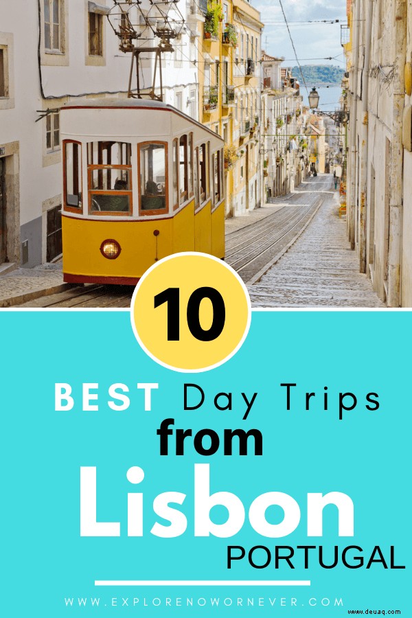 16 schöne Tagesausflüge von Lissabon (2022):Wohin jetzt gehen 
