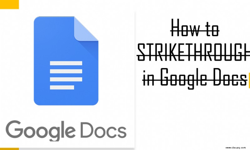 Wie man in Google Docs durchstreicht