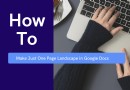 Google Docs: Nur eine Seite im Querformat erstellen – detaillierte Anleitung