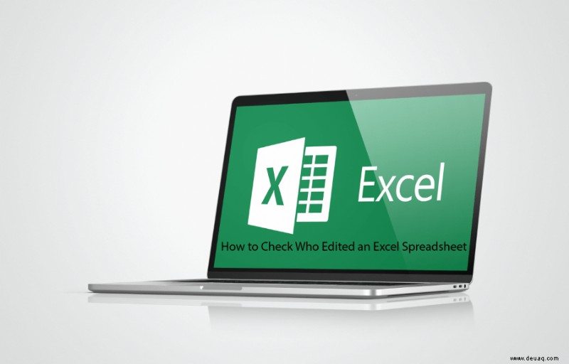 So überprüfen Sie, wer eine Excel-Tabelle bearbeitet hat