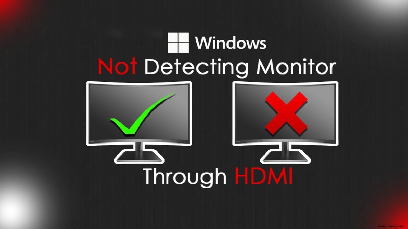 Vorgeschlagene Korrekturen, wenn Windows einen Monitor über HDMI nicht erkennt